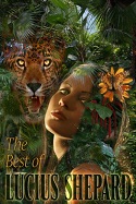 Best of Lucius Shepard cover image - thank you ISFDB and Amazon